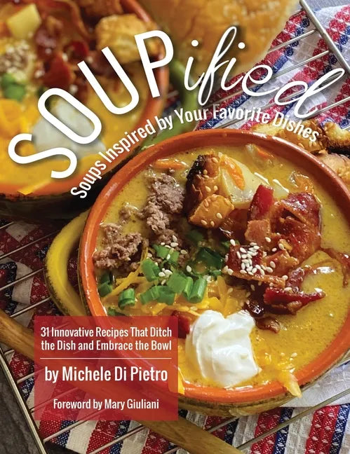 SOUPified: Soups Inspired by Your Favorite Dishes - Hardcover