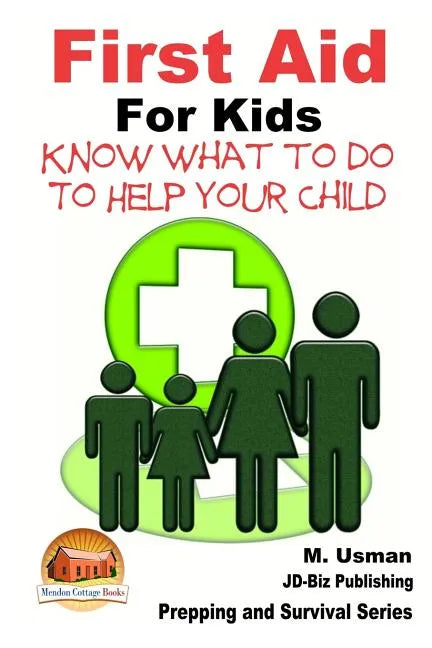 First Aid for Kids - Know What To Do To Help Your Child - Paperback