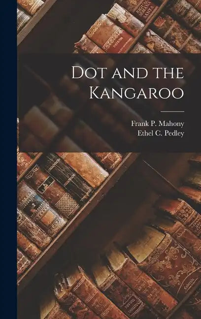 Dot and the Kangaroo - Hardcover