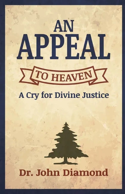 An Appeal to Heaven: A Cry for Divine Justice - Paperback