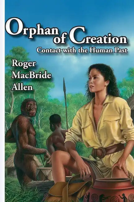 Orphan of Creation: Contact with the Human Past - Paperback