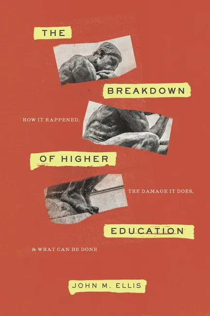 The Breakdown of Higher Education: How It Happened, the Damage It Does, and What Can Be Done - Paperback