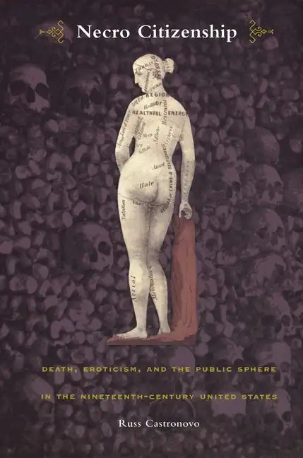 Necro Citizenship: Death, Eroticism, and the Public Sphere in the Nineteenth-Century United States - Paperback