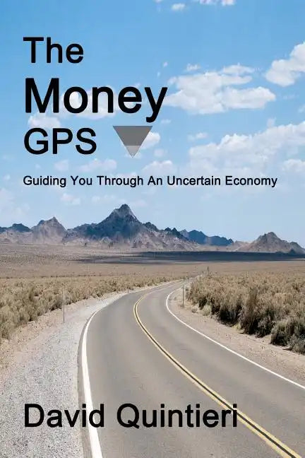 The Money GPS: Guiding You Through An Uncertain Economy - Paperback