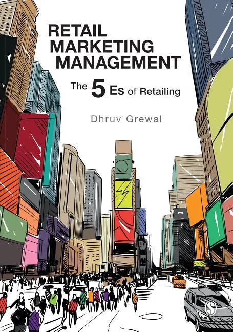 Retail Marketing Management: The 5 Es of Retailing - Paperback