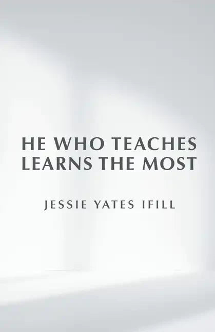 He Who Teaches Learns the Most - Paperback