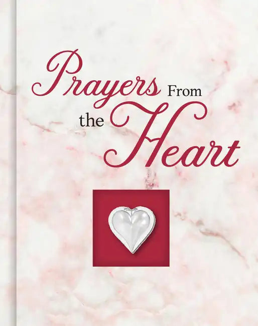 Prayers from the Heart (Deluxe Prayer Book) - Hardcover