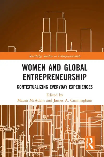 Women and Global Entrepreneurship: Contextualising Everyday Experiences - Paperback