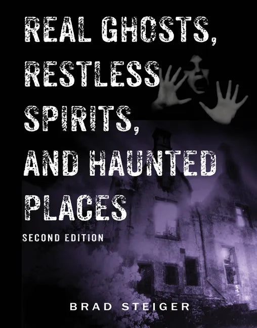 Real Ghosts, Restless Spirits, and Haunted Places - Paperback