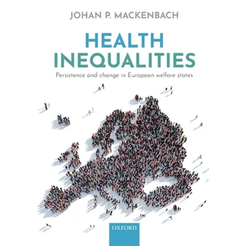 Health Inequalities: Persistence and Change in European Welfare States - Paperback