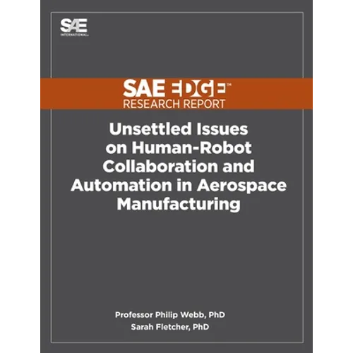 Unsettled Issues on Human-Robot Collaboration and Automation in Aerospace Manufacturing - Paperback