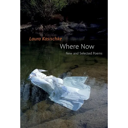 Where Now: New and Selected Poems - Paperback