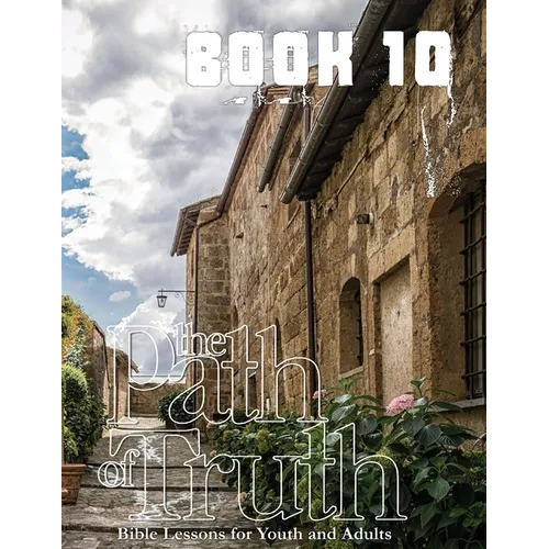 The Path of Truth, Volume 10: Christian Education for Adults and Young Adults - Paperback