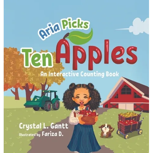 Aria Picks Ten Apples: An Interactive Counting Book - Hardcover