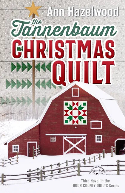 The Tannenbaum Christmas Quilt: Third Novel in the Door County Quilts Series - Paperback