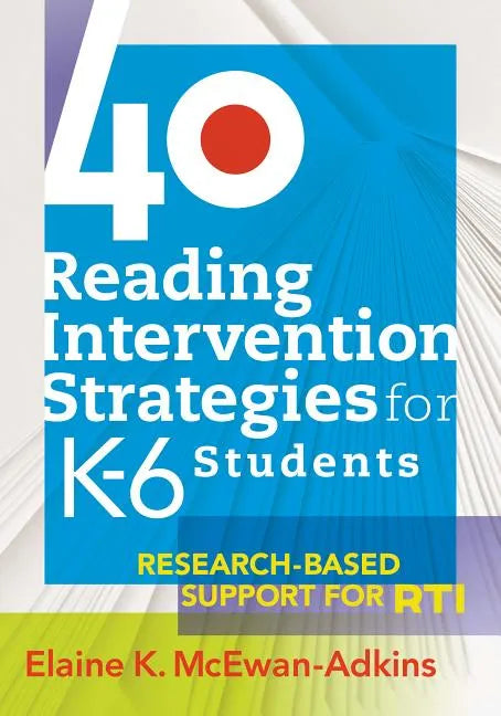 40 Reading Intervention Strategies for K6 Students: Research-Based Support for Rti - Paperback