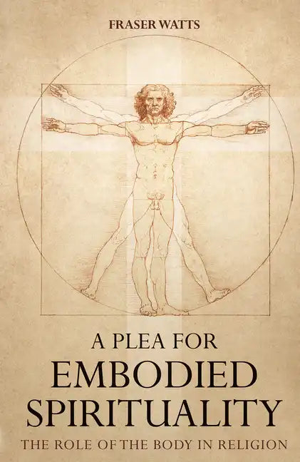 A Plea for Embodied Spirituality - Paperback