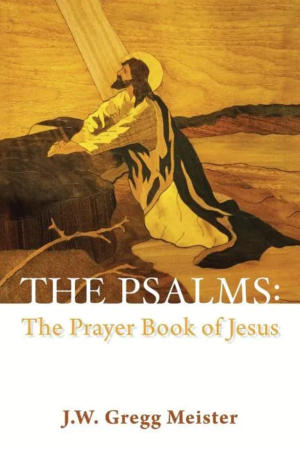 The Psalms: the Prayer Book of Jesus - Paperback
