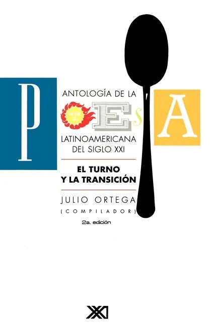 Antologia de La Poesia Latinoamericana del Siglo XX. El Turno y La Transicion - Paperback