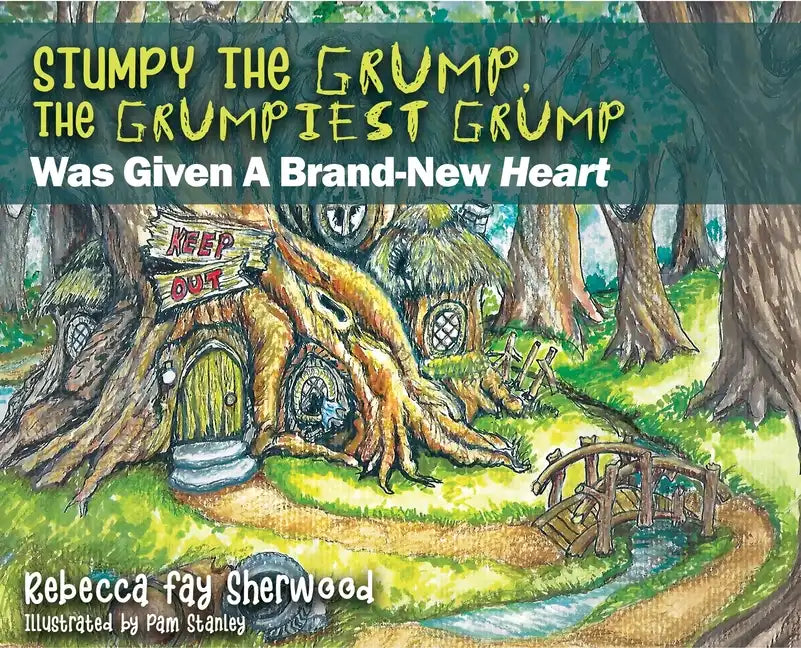 Stumpy the Grump, the Grumpiest Grump: Was Given A Brand-New Heart - Hardcover