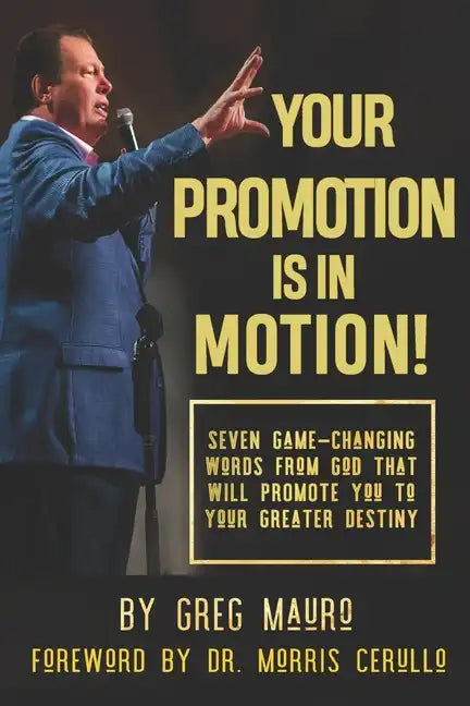 Your Promotion Is In Motion!: Seven Game-Changing Words From God That Will Promote You To Your Greater Destiny - Paperback