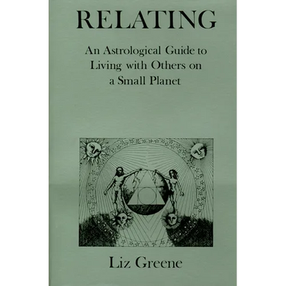 Relating: An Astrological Guide to Living with Others on a Small Planet - Paperback