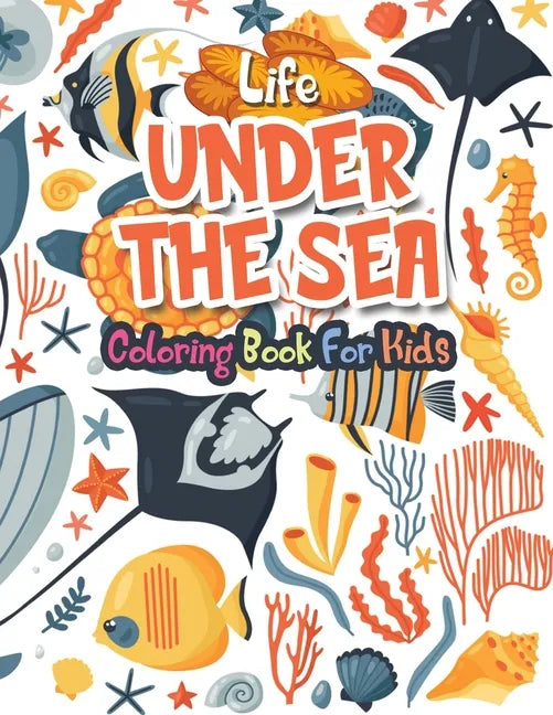 Life Under the Sea: Amazing Ocean Animals Activity Book for Kids Ocean Animals Sea Creatures Fish Big Coloring Books for Toddlers, Kid, Ba - Paperback