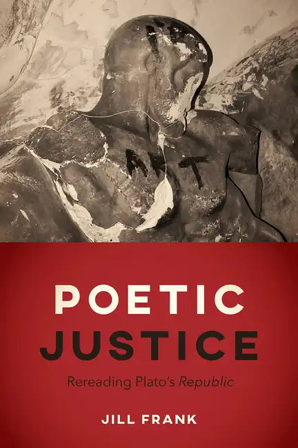 Poetic Justice: Rereading Plato's "Republic" - Paperback
