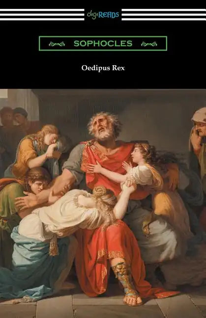 Oedipus Rex (Oedipus the King) [Translated by E. H. Plumptre with an Introduction by John Williams White] - Paperback