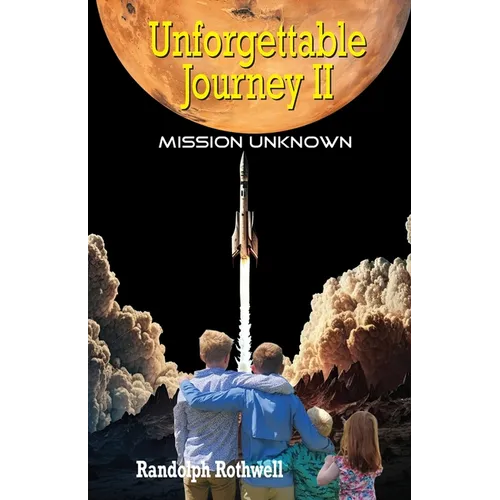 Unforgettable Journey II, Mission Unknown - Paperback