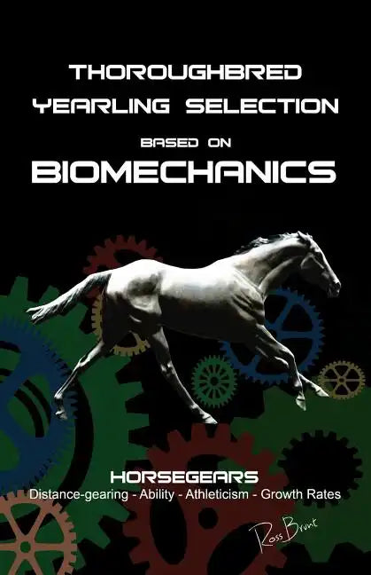 Thoroughbred Yearling Selection based on Biomechanics: Modern conformation levering - Paperback
