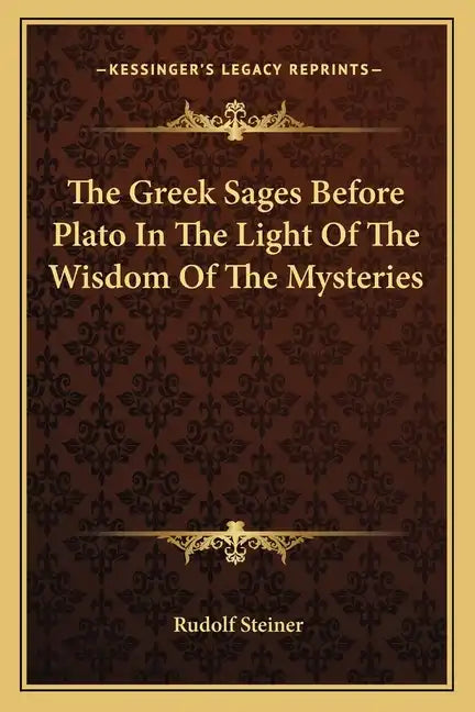 The Greek Sages Before Plato in the Light of the Wisdom of the Mysteries - Paperback