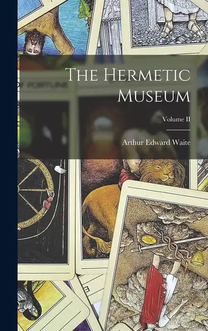 The Hermetic Museum; Volume II - Hardcover
