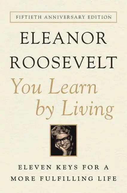 You Learn by Living: Eleven Keys for a More Fulfilling Life - Paperback