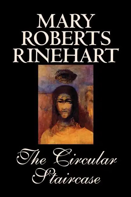 The Circular Staircase by Mary Roberts Rinehart, Fiction, Classics, Mystery & Detective - Paperback