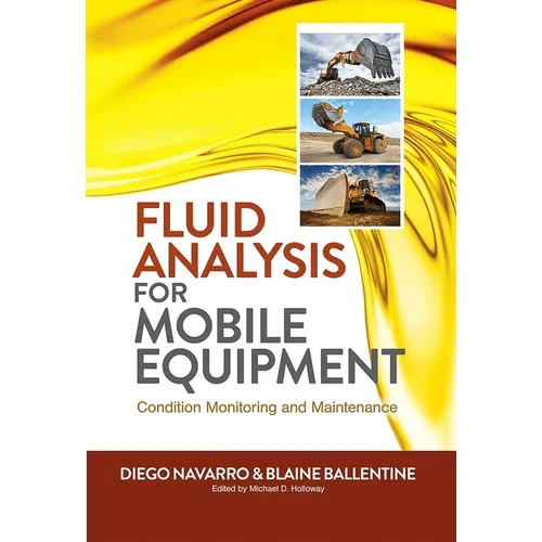 Fluid Analysis for Mobile Equipment: Condition Monitoring and Maintenance - Hardcover