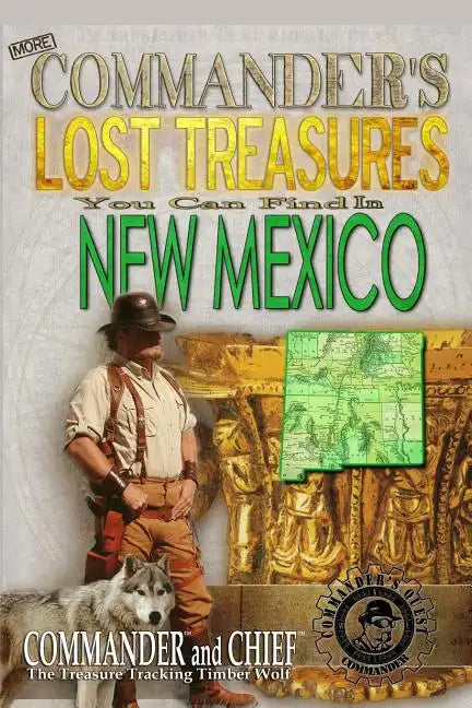 More Commander's Lost Treasures You Can Find In New Mexico: Follow the Clues and Find Your Fortunes! - Paperback