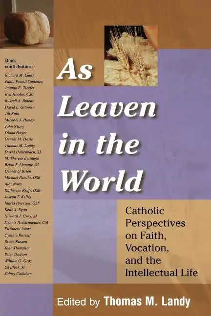 As Leaven in the World: Catholic Perspectives on Faith, Vocation, and the Intellectual Life - Paperback