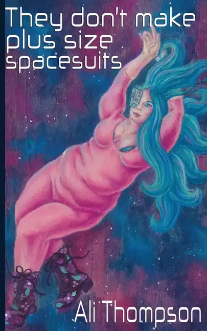 They don't make plus size spacesuits - Paperback
