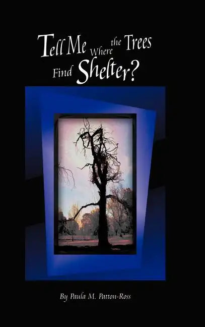 Tell Me Where the Trees Find Shelter? - Hardcover