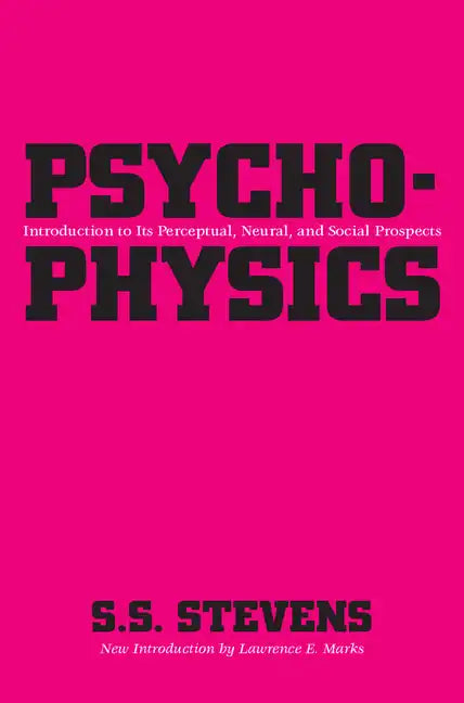 Psychophysics: Introduction to Its Perceptual, Neural and Social Prospects - Paperback