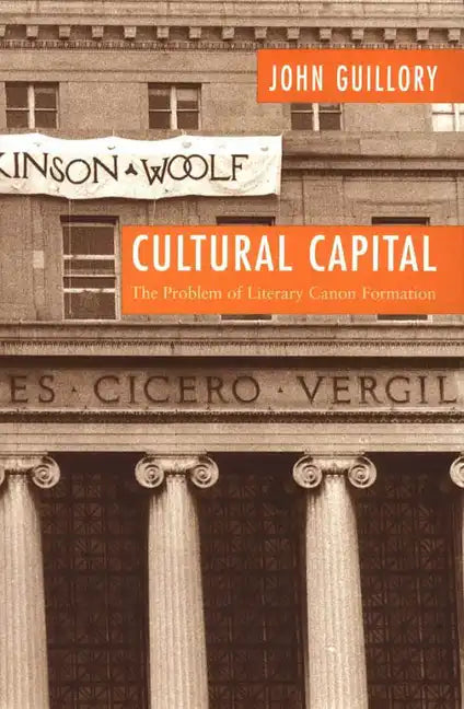 Cultural Capital: The Problem of Literary Canon Formation - Paperback