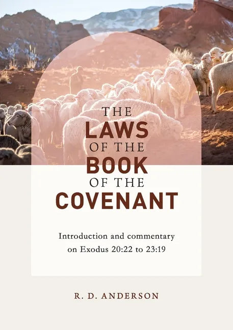 The laws of the book of the covenant: Introduction and commentary on Exodus 20:22 to 23:19 - Paperback