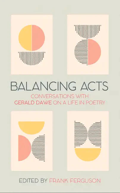 Balancing Acts: Conversations with Gerald Dawe on a Life in Poetry - Hardcover