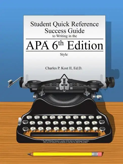 Student Quick Reference Success Guide to Writing in the APA 6th Edition Style - Paperback