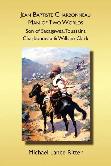 Jean Baptiste Charbonneau: Man of Two Worlds - Paperback