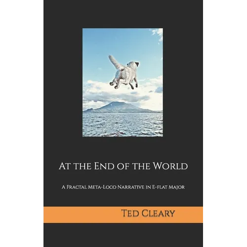 At the End of the World: A Fractal Meta-Loco Narrative in Eb Major - Paperback