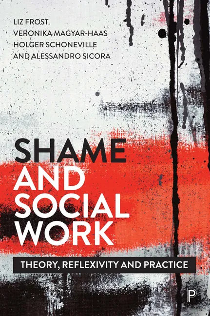 Shame and Social Work: Theory, Reflexivity and Practice - Paperback