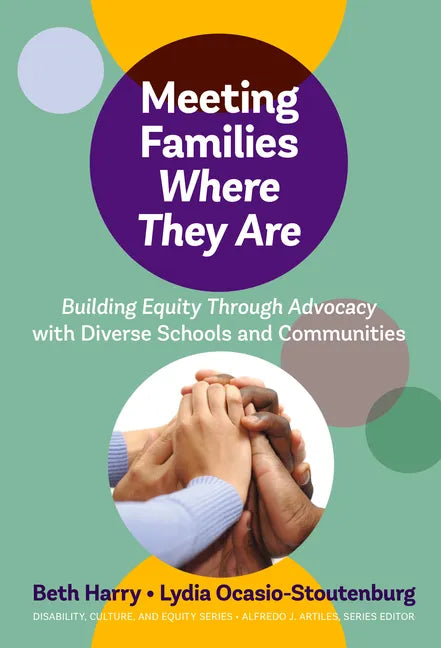 Meeting Families Where They Are: Building Equity Through Advocacy with Diverse Schools and Communities - Paperback