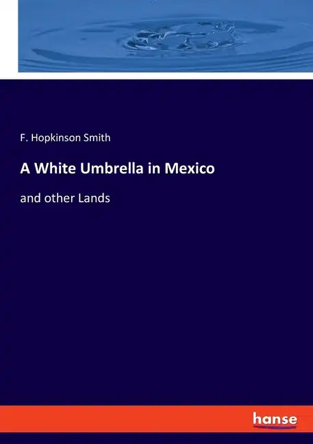 A White Umbrella in Mexico: and other Lands - Paperback